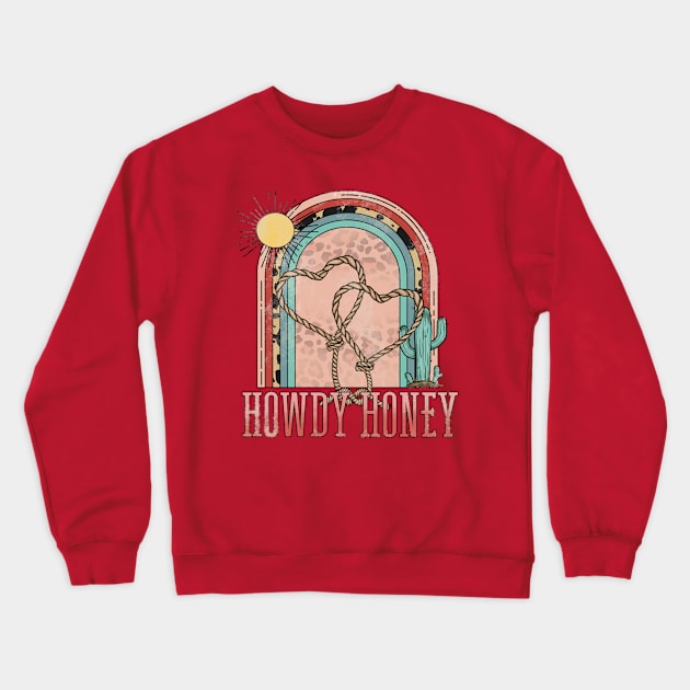 Howdy Honey - Rainbow Crewneck Sweatshirt by HassibDesign